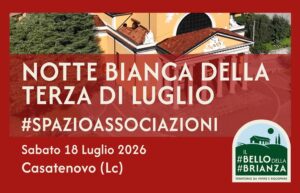 Notte bianca della terza di luglio - Incontra le nostre Associazioni